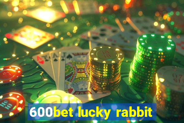 600bet lucky rabbit